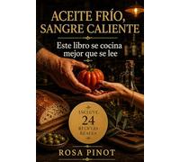 Aceite frio, sangre caliente: Este libro se cocina mejor que se lee