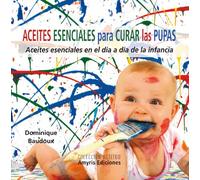 Aceites Esenciales Para Curar Las Pupas. Aceites Esenciales En El Dia A Dia De la Infancia