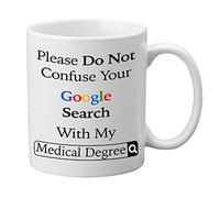Acen Merchandise Tazza da tè divertente con scritta Please Don't Confuse Your Google Search with My Medical Degree, 325 ml