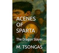 Acenes Of Sparta: The Dragon Slayer: 1