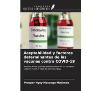 Aceptabilidad y factores determinantes de las vacunas contra COVID-19: Análisis de los factores determinantes en un contexto urbano-rural: el caso de Kamina (RDC)