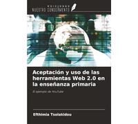 Aceptación y uso de las herramientas Web 2.0 en la enseñanza primaria: El ejemplo de YouTube