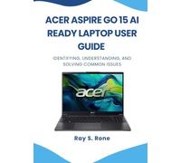 Acer Aspire Go 15 AI Ready Laptop User Guide: Identifying, understanding and solving common issues