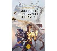 Acerboli e il trovatore errante - Moncada Ugo