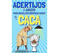 Acertijos y Juegos para Resolver Mientras Haces Caca - Idea Original para el Amigo Invisible: Regalos Divertidos para Hombre, Mujer, Colegas y Amigos. Secret Santa y Navidad