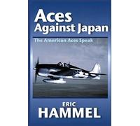 Aces Against Japan: The American Aces Speak