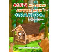 Ace's Alaskan Summer with Grandpa
