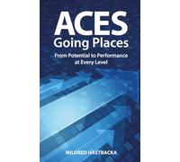 ACES Going Places: From Potential to Performance at Every Level