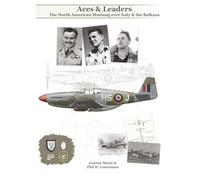 Aces & Leaders: The North American Mustang over Italy and the Balkans