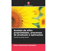 Acetato de etilo: propriedades, processos de produção e aplicações: Química do acetato de etilo