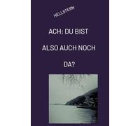 ACH; DU BIST ALSO AUCH NOCH DA? (Softcover)