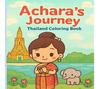 Achara in Thailand: Travel Coloring Book for Kids Ages 4-8 | Cute Kawaii Adventure Around the World: Fun and Educational Coloring Book Featuring Temples, Elephants, Markets, and Thai Culture