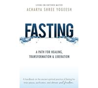 Acharya Shree Yogeesh Fasting (Tascabile)