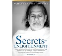 Acharya Shree Yogeesh Secrets of Enlightenment, Vol. I (Tascabile)