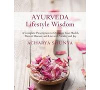 Acharya Shunya Ayurveda Lifestyle Wisdom (Tascabile)