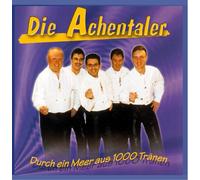 Achentaler,die - Durch Ein Meer aus 1000 Tränen