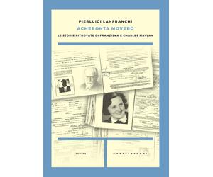 Acheronta movebo - Lanfranchi Pierluigi