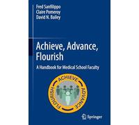 Achieve, Advance, Flourish: A Handbook for Medical School Faculty