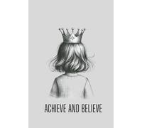 ACHIEVE AND BELIEVE: Inspiration notebook,Embrace the extraordinary potential of everyday moments