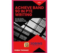 Achieve Band 90 in PTE Writing: 100 High-Quality Summarizing and Essay Questions with Expert Model Answers