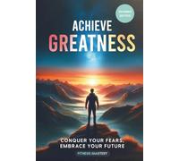 Achieve Greatness: Build An Aesthetic Body Naturally And Confidently (Book 2 - Fitness Mastery)