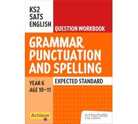 Achieve SATs: KS2 Grammar, Punctuation and Spelling Question Workbook (Expected) for the 2027 SATs tests