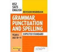Achieve SATs: KS2 Grammar, Punctuation and Spelling Revision Workbook (Expected) for the 2027 SATs tests