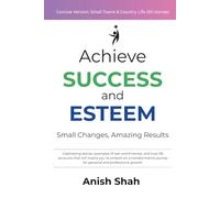 Achieve Success and Esteem - Concise Version - Small Towns & Country Life stories