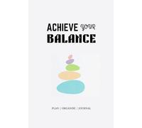Achieve Your Balance: A Daily Tracker Journal for Productivity & Wellness