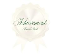 Achievement Record Book - A Keepsake for Your Success Story: Journal Accomplishments