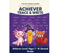 Achiever Trace and Write Workbook: Sight Words, Tracing and Handwriting Activity Book for Left Handed Kids (Ages 7-8)