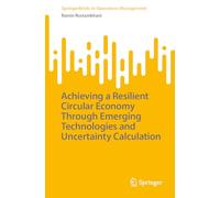 Achieving a Resilient Circular Economy Through Emerging Technologies and Uncertainty Calculation