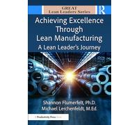 Achieving Excellence Through Lean Manufacturing: A Lean Leader’s Journey