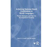 Achieving National Board Certification in World Languages: Proven Strategies and Tips for Accomplished Teaching