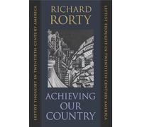 Achieving Our Country: Leftist Thought in Twentieth-Century America