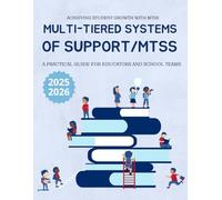 Achieving Student Growth with MTSS : A Practical Guide for Educators and School Teams