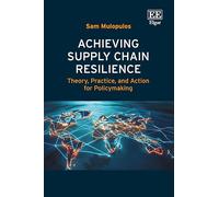 Achieving Supply Chain Resilience: Theory, Practice and Action for Policymaking