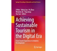 Achieving Sustainable Tourism in the Digital Era: From Tourist Experience to Industry Development