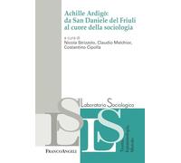 Achille Ardigò: da San Daniele del Friuli al cuore della sociologia