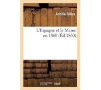 Achille Fillias L'Espagne Et Le Maroc En 1860 (Tascabile) Histoire