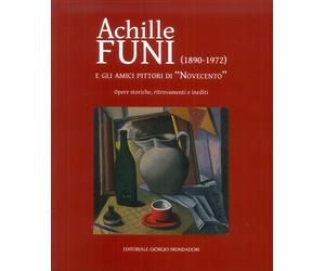 Achille Funi (1890-1972) e gli amici pittori di «Novecento». Opere storiche, rit