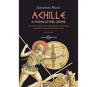 Achille. Il midollo del leone