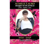 Achille Lauro - Diario scolastico 2026 - 2027: Osa, sogna, vivi.