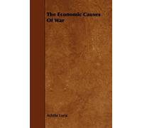 Achille Loria The Economic Causes Of War (Tascabile)