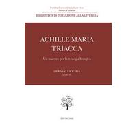 Achille Maria Triacca. Un maestro per la teologia liturgica