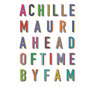 ACHILLE MAURI. AHEAD OF TIME - MAURI ACHILLE - Lampi di Stampa