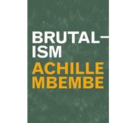 Achille Mbembe Brutalism (Tascabile) Theory in Forms