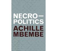 Achille Mbembe Necropolitics (Tascabile) Theory in Forms