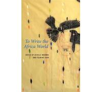 Achille Mbembe To Write the Africa World (Copertina rigida) Critical South