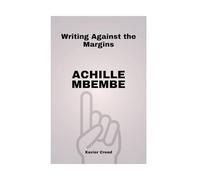 Achille Mbembe: Writing Against The Margins